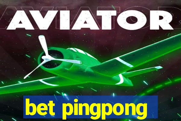 bet pingpong